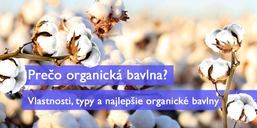 Prečo organická bavlna? Vlastnosti, typy a najlepšie organické bavlny (www.e-smoke.sk)